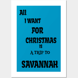 All i want for Christmas is a trip to Savannah Posters and Art